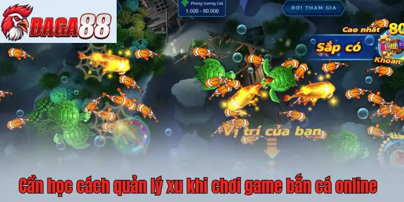 Cần học cách quản lý xu khi chơi game bắn cá online