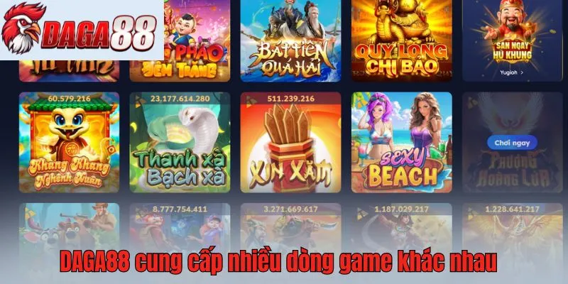 DAGA88 cung cấp nhiều dòng game khác nhau