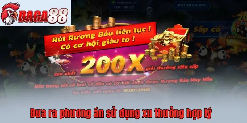 Đưa ra phương án sử dụng xu thưởng hợp lý