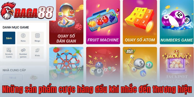 Những sản phẩm cá cược hàng đầu khi nhắc đến thương hiệu