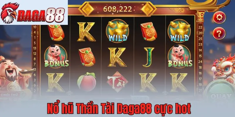 Nổ hũ Thần Tài Daga88 cực hot