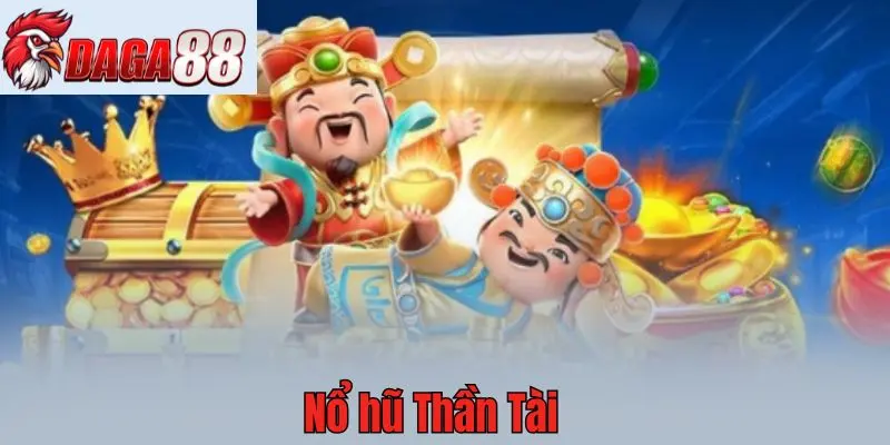 Nổ hũ Thần Tài
