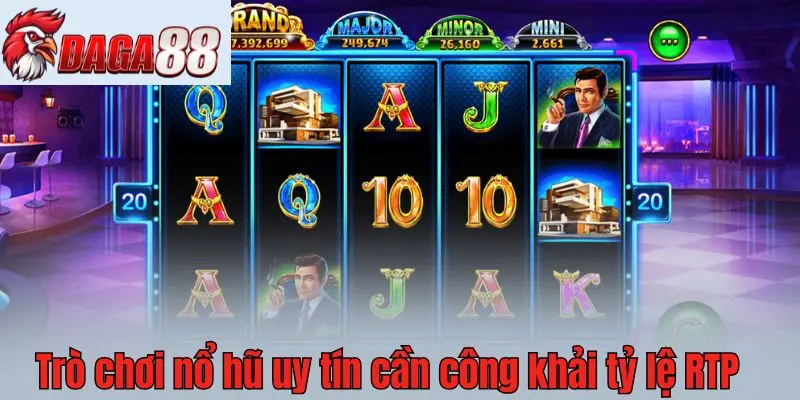 Trò chơi nổ hũ uy tín cần công khải tỷ lệ RTP