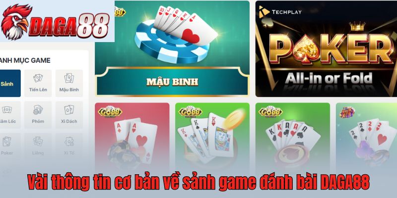 Vài thông tin cơ bản về sảnh game đánh bài DAGA88